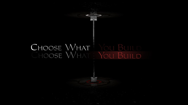 Choose what you build